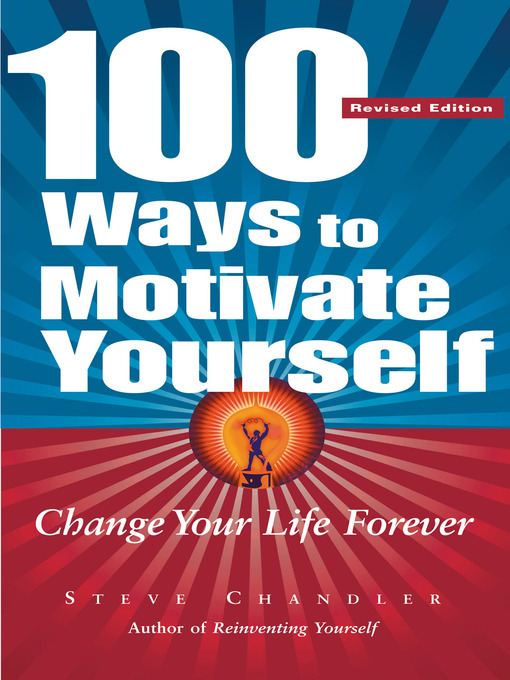 Title details for 100 Ways to Motivate Yourself by Steve Chandler - Available